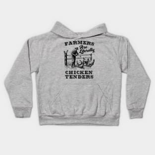 Farmers Are Literally Chicken Tenders Kids Hoodie